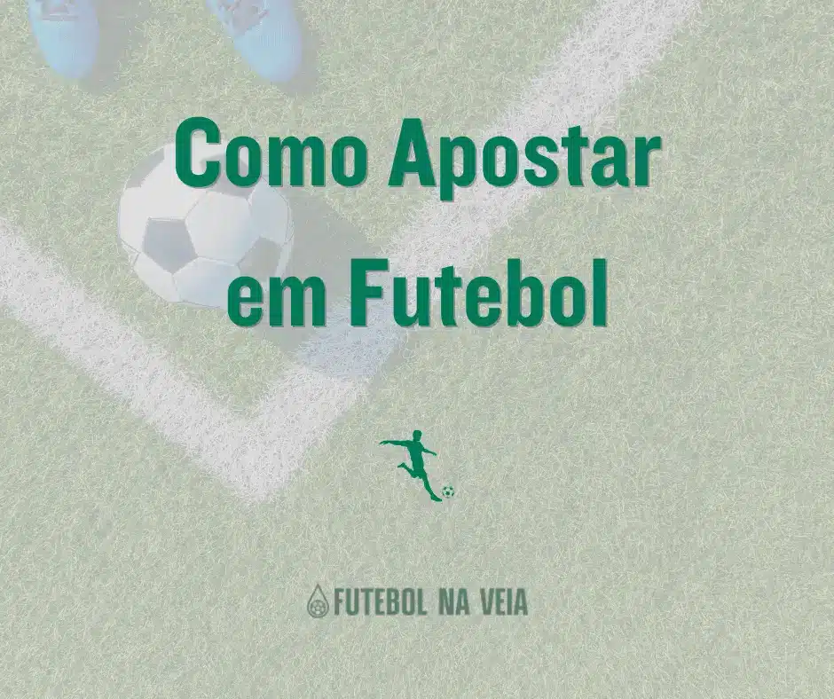 Apostar Futebol: Guia Para Iniciantes 2025