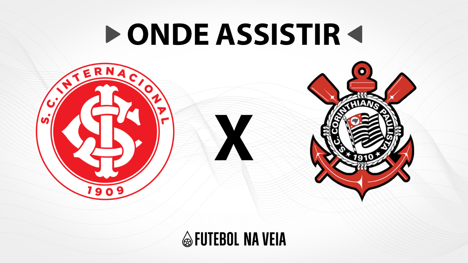 Internacional x Corinthians &ndash; Onde assistir ao vivo, hor&aacute;rio do jogo e escala&ccedil;&otilde;es