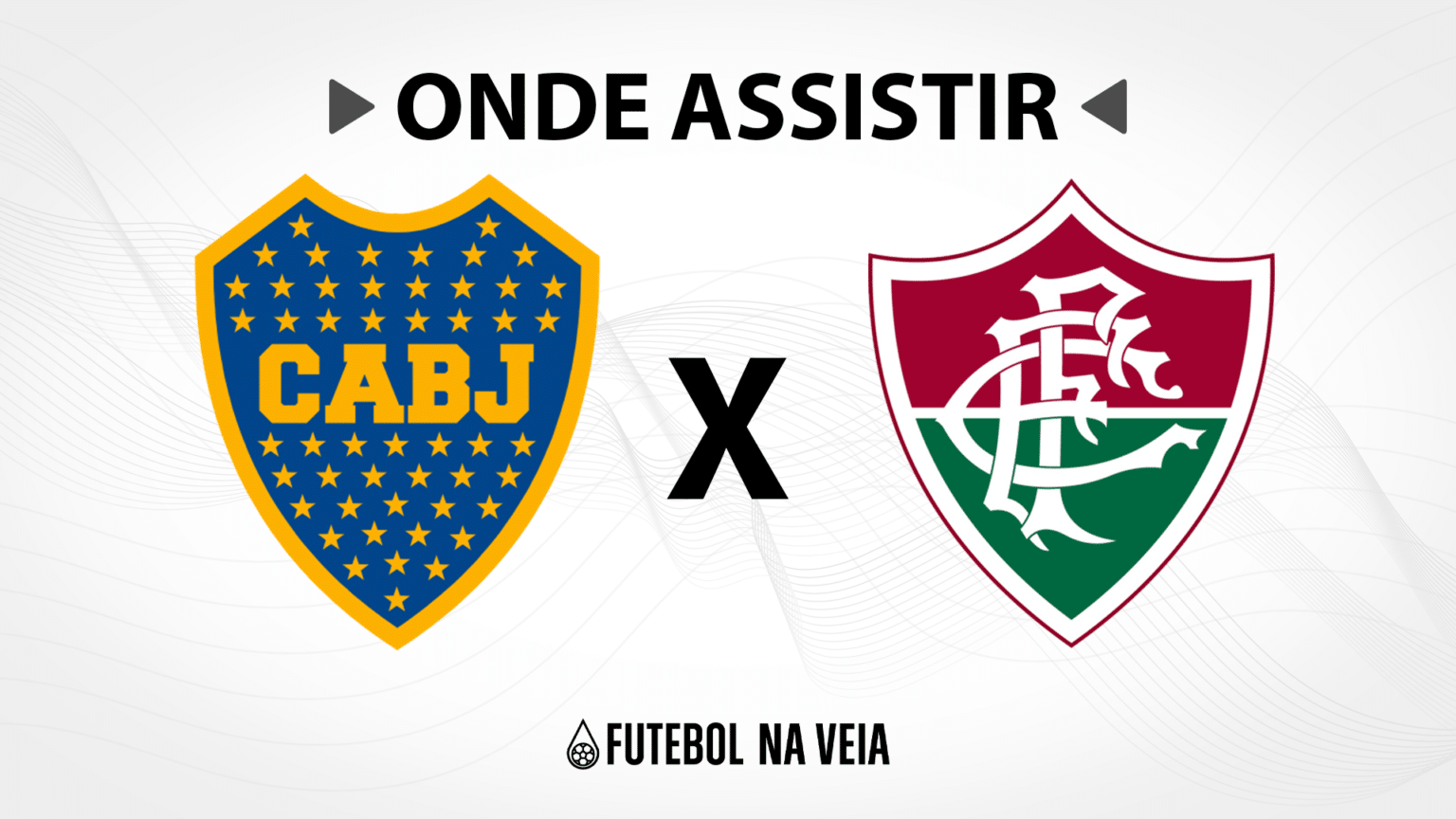 Boca Juniors x Fluminense – Onde assistir ao vivo, horário do jogo e escalações