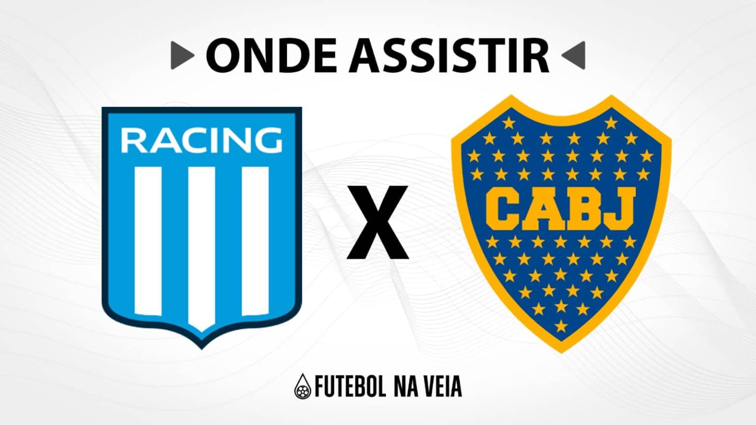 Racing x Boca Juniors Onde assistir ao vivo, horário do jogo e escalações