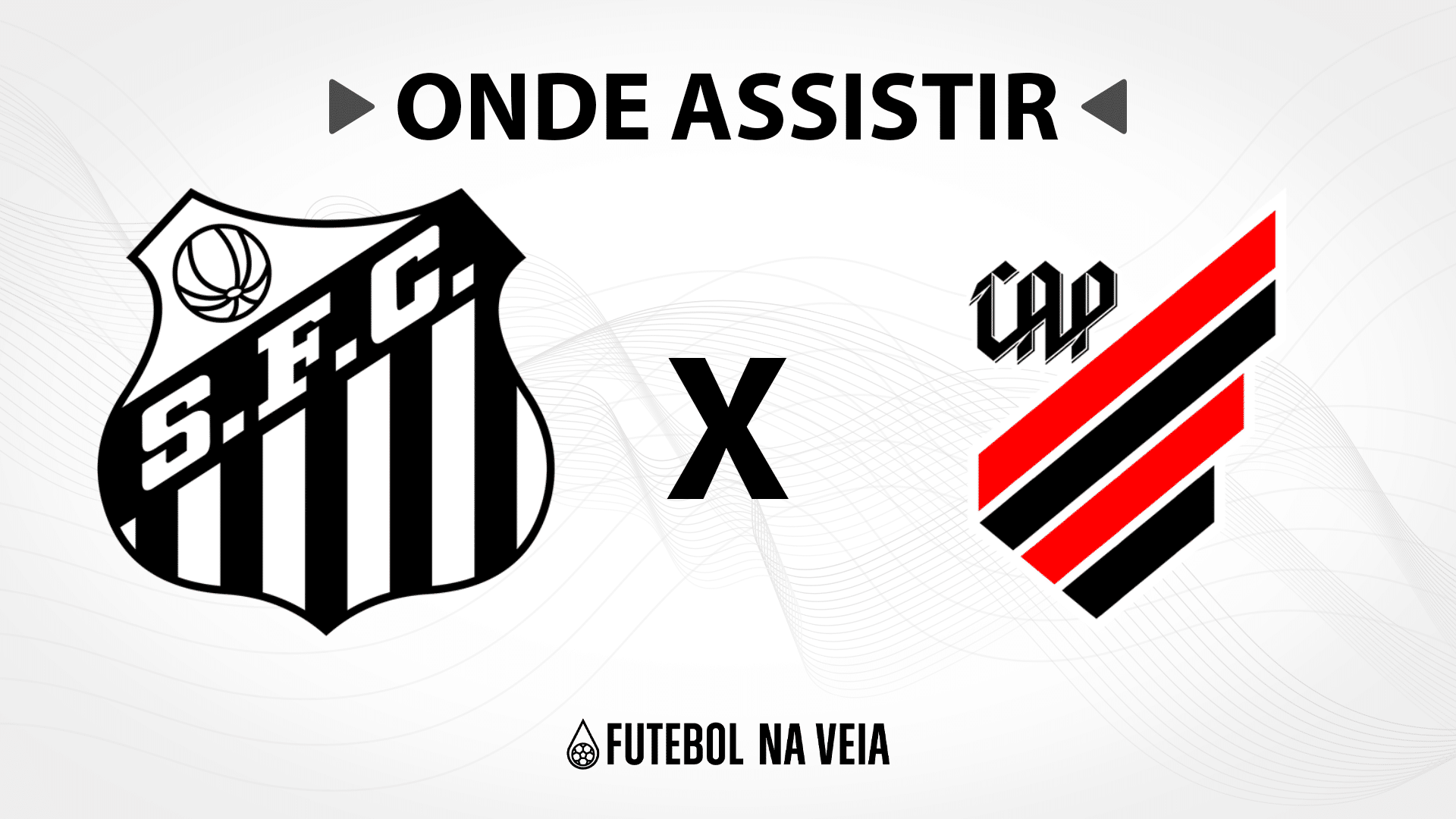Santos x AthleticoPR Onde assistir ao vivo, horário do jogo e escalações
